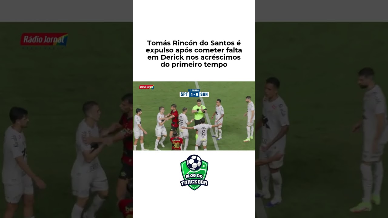 Um a menos para o Santos na Ilha do Retiro - Tom&aacute;s Rinc&oacute;n &eacute; EXPULSO