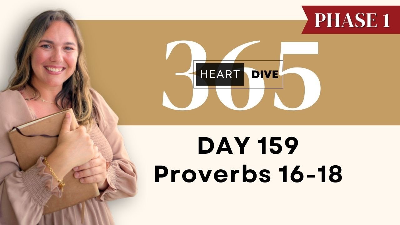 DAY 159 Proverbs 16-18 | Daily One Year Bible Study | Audio Bible Reading with Commentary