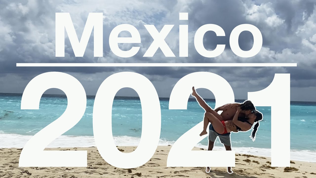 Travel to Mexico in 2021 | Our Guide to How to Travel to Cancun During Covid