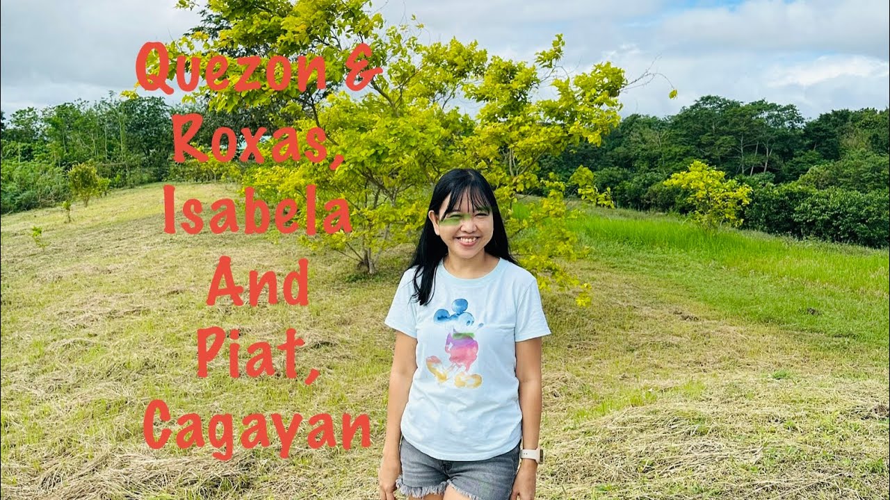 Quezon & Roxas, Isabela And Piat, Cagayan