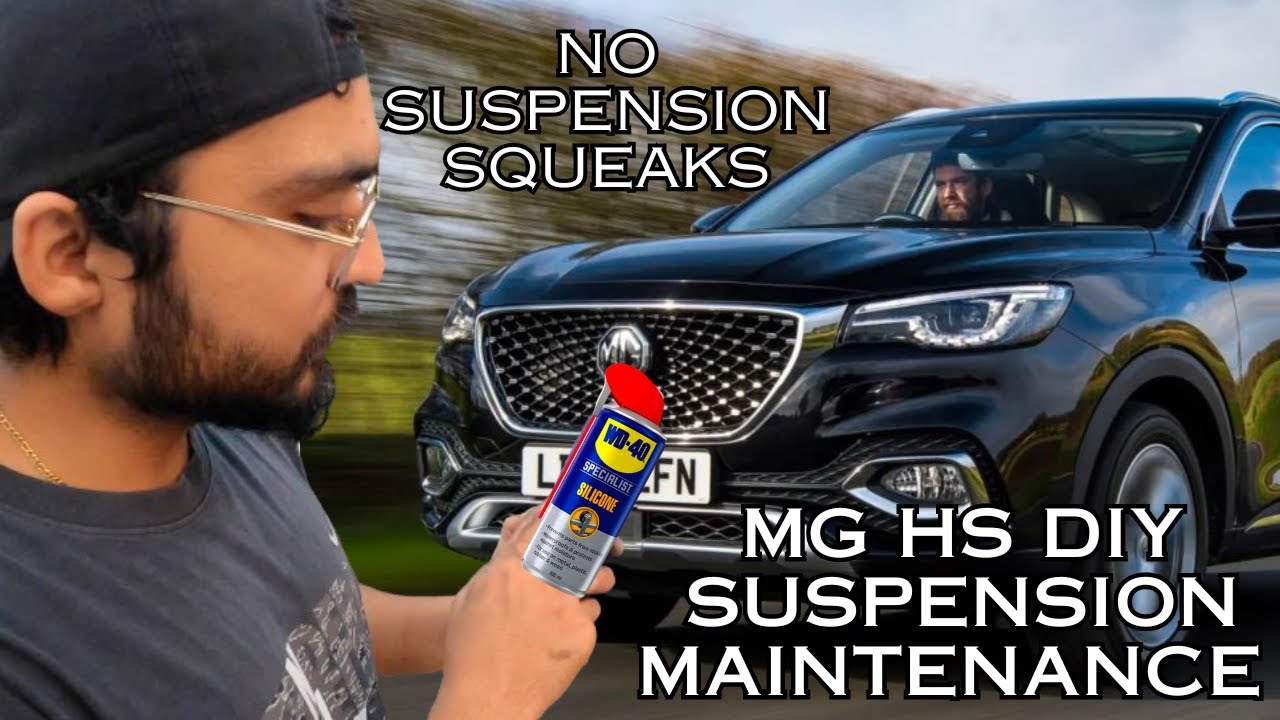 MG HS SUSPENSION MAINTENANCE | DIY at home | WD-40 SILICON