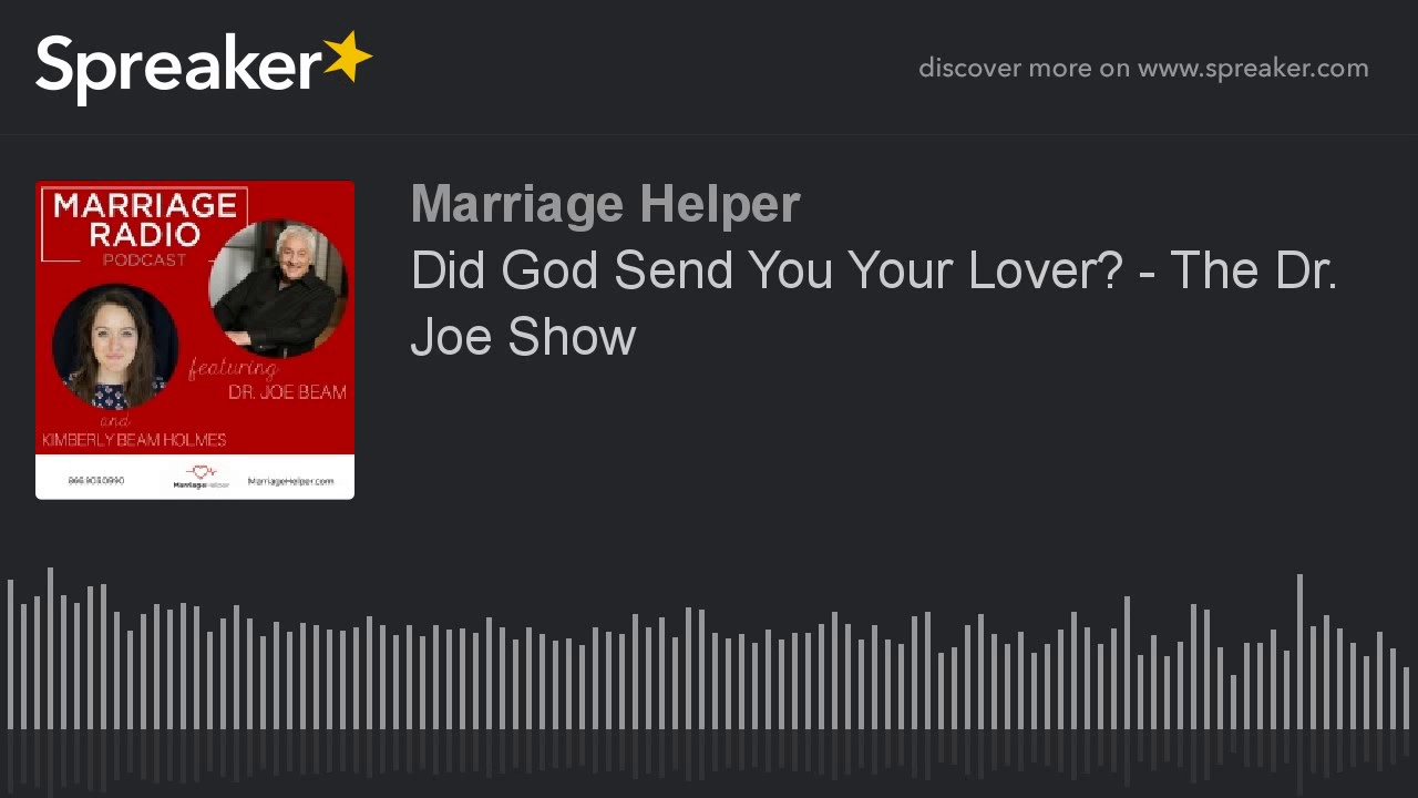 Did God Send You Your Lover? - The Dr. Joe Show