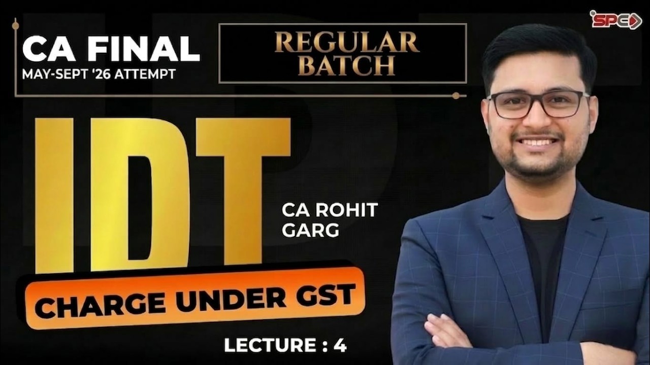 Charge Under GST | CA Final IDT Regular Batch | May & Sept 2026 | CA Rohit Garg AIR 21