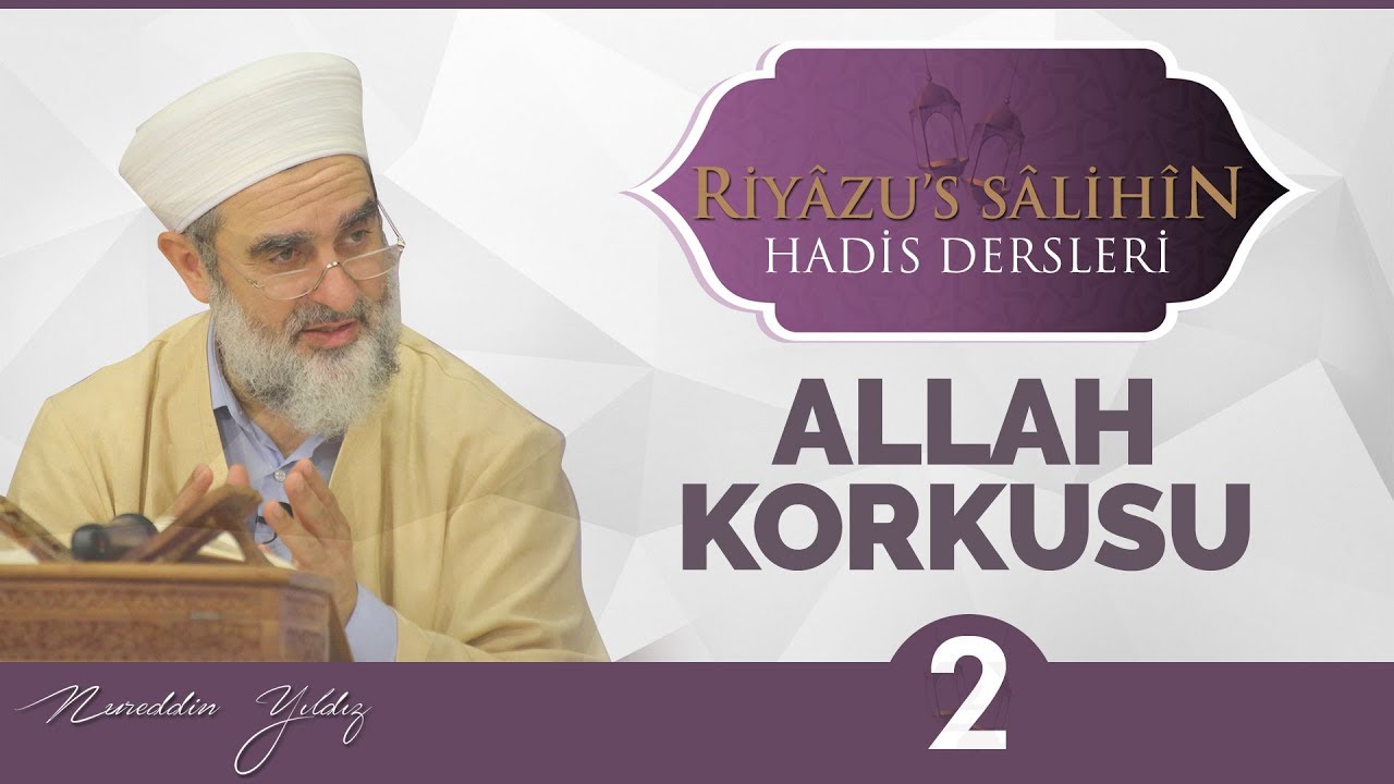 174) Allah Korkusu - 2 | Riyazussalihin | Nureddin Yıldız