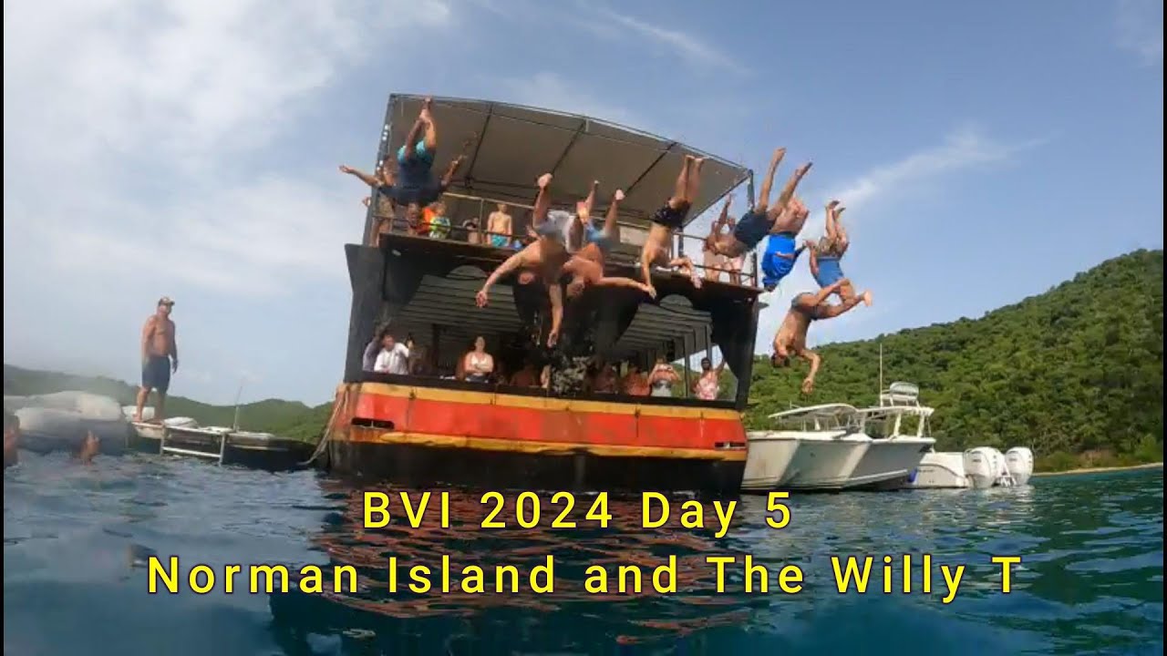 BVI 2024 Day 5 Norman Island and The Willy T