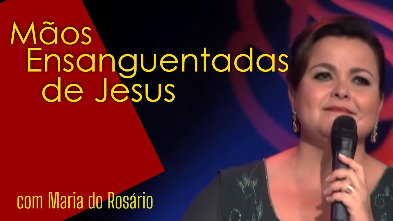 M&atilde;os Ensanguentadas de Jesus | M&uacute;sica com Maria do Ros&aacute;rio #rs21