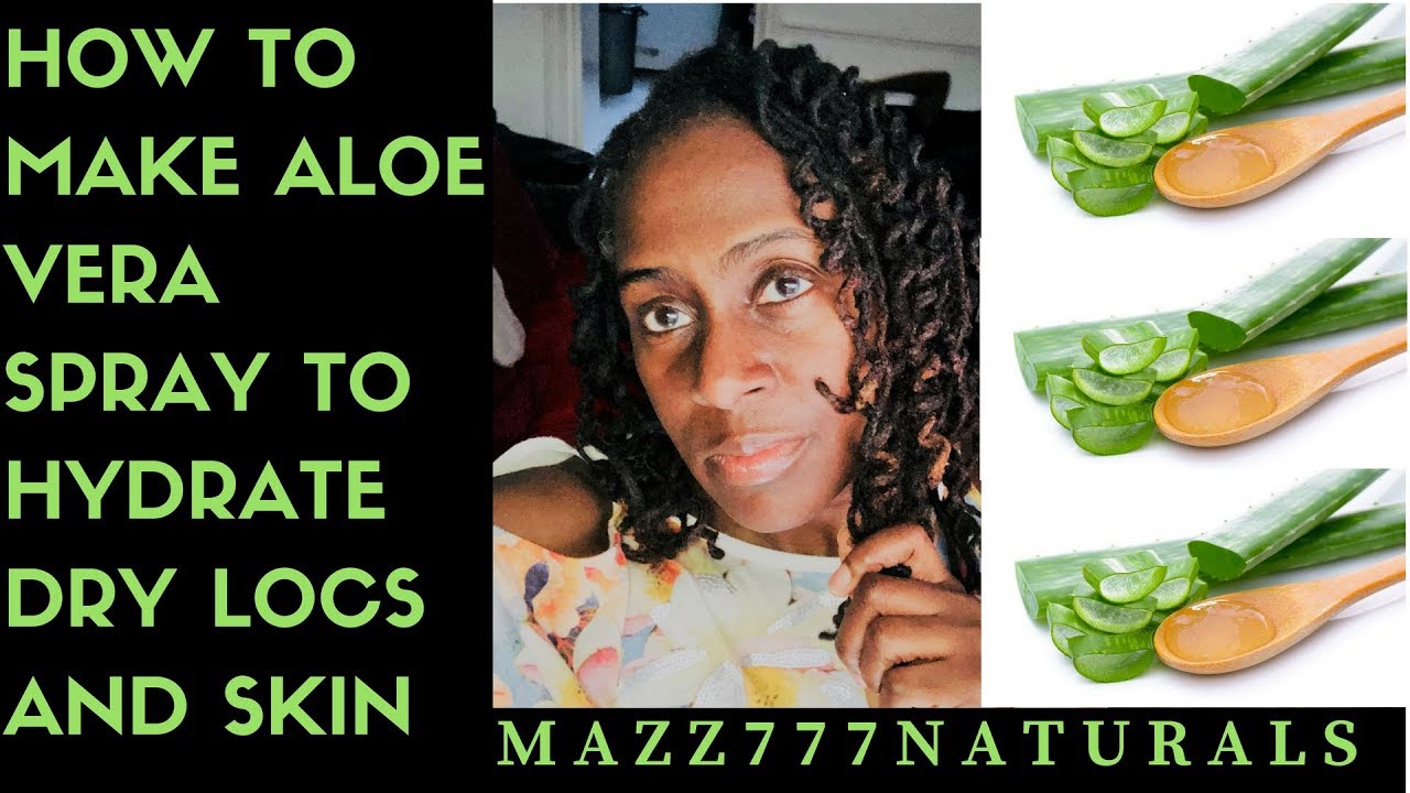 How to make Aloe Vera Spray to Hydrate dry Locs and skin