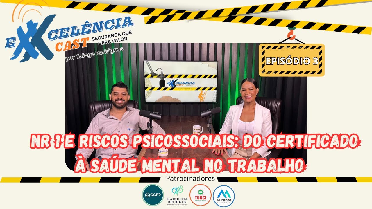 NR 1 e Riscos Psicossociais: segurança além do certificado | ExxcelênciaCast EP.3
