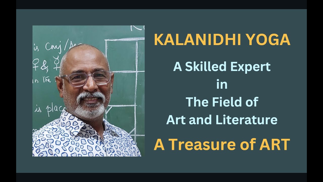 Class - 447 // Kalanidhi Yoga: An Expert in the field of Art and Literature. A Treasure of Art.