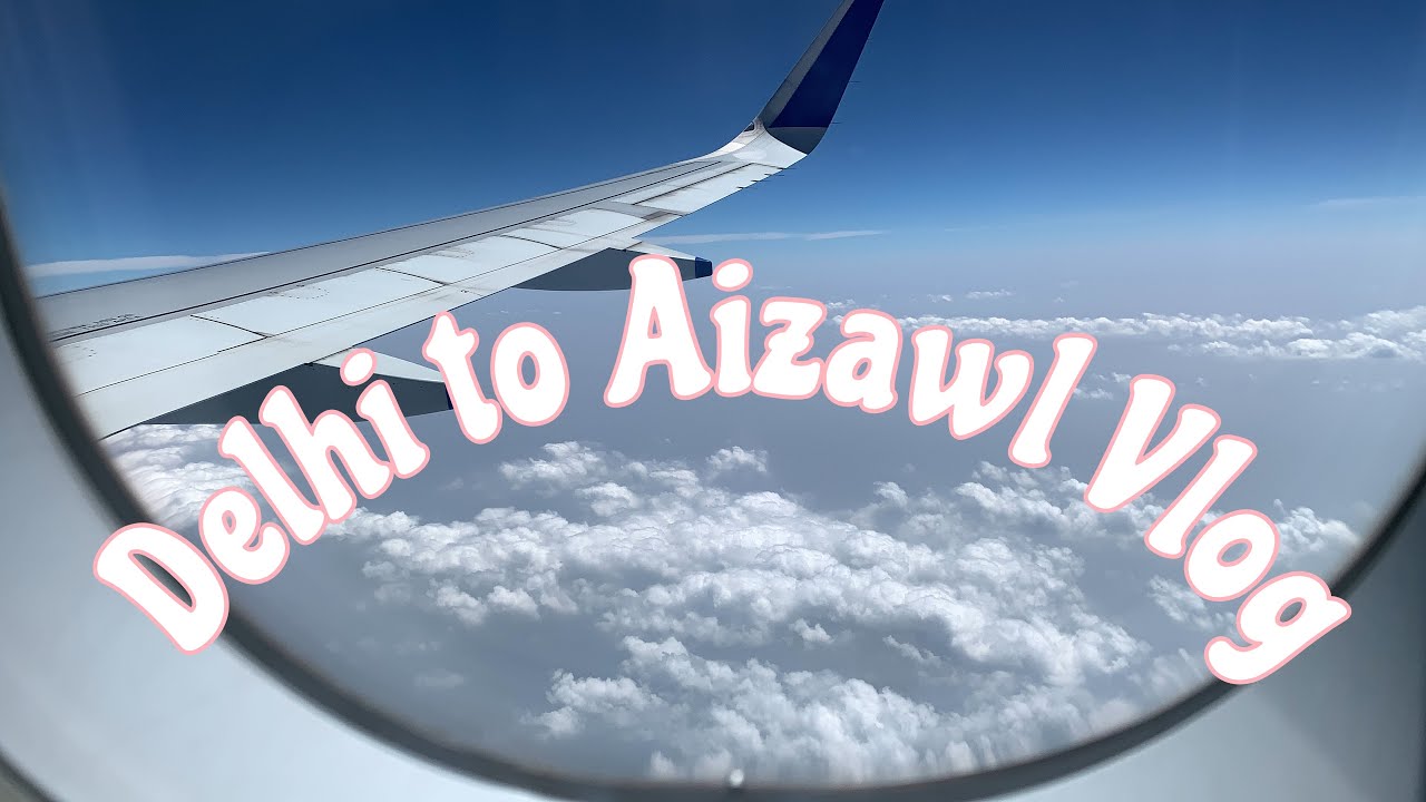 Vlog# 1  Delhi to Aizawl | 🌸Mizo travel vlog🌸