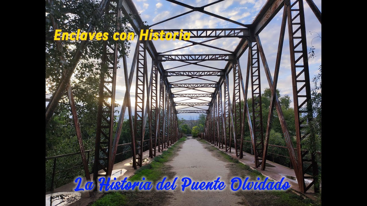 La HISTORIA del PUENTE OLVIDADO