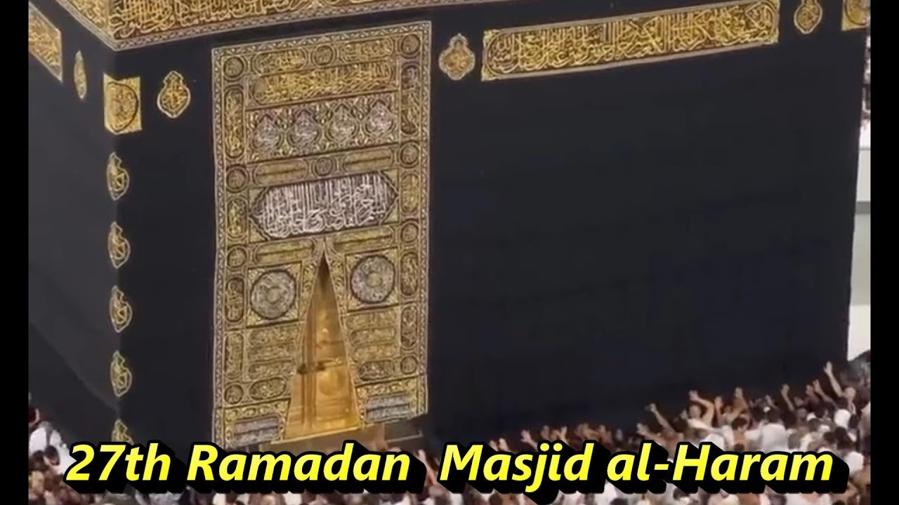 27th Ramadan Night in Masjid al-Haram     Aman Vlogs Canada