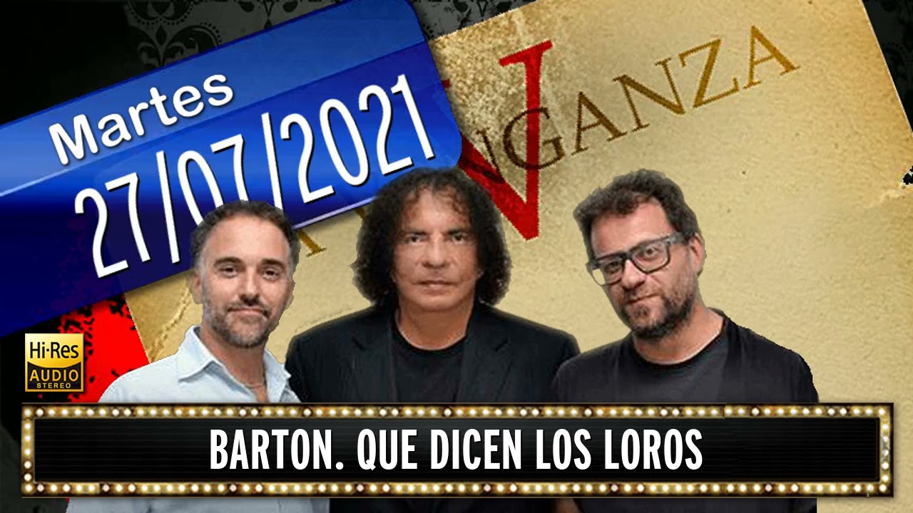 27 07 2021 Barton. Que dicen los loros