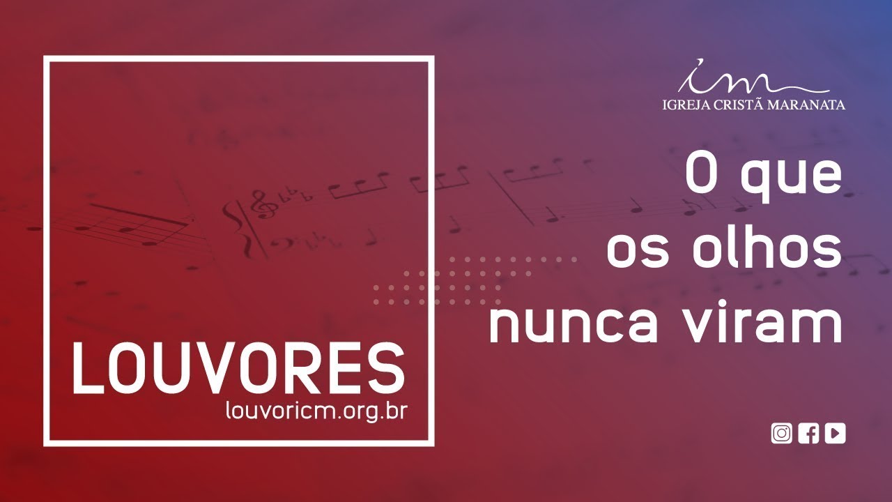 LOUVOR - O que os olhos nunca viram - Igreja Cristã Maranata
