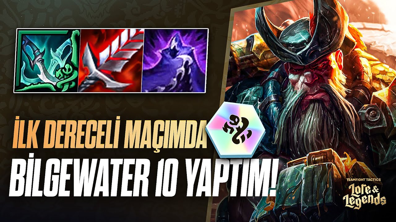 İLK DERECELİ MA&Ccedil;IMDA BİLGEWATER 10 YAPTIM! | HOLYTHOTH TFT