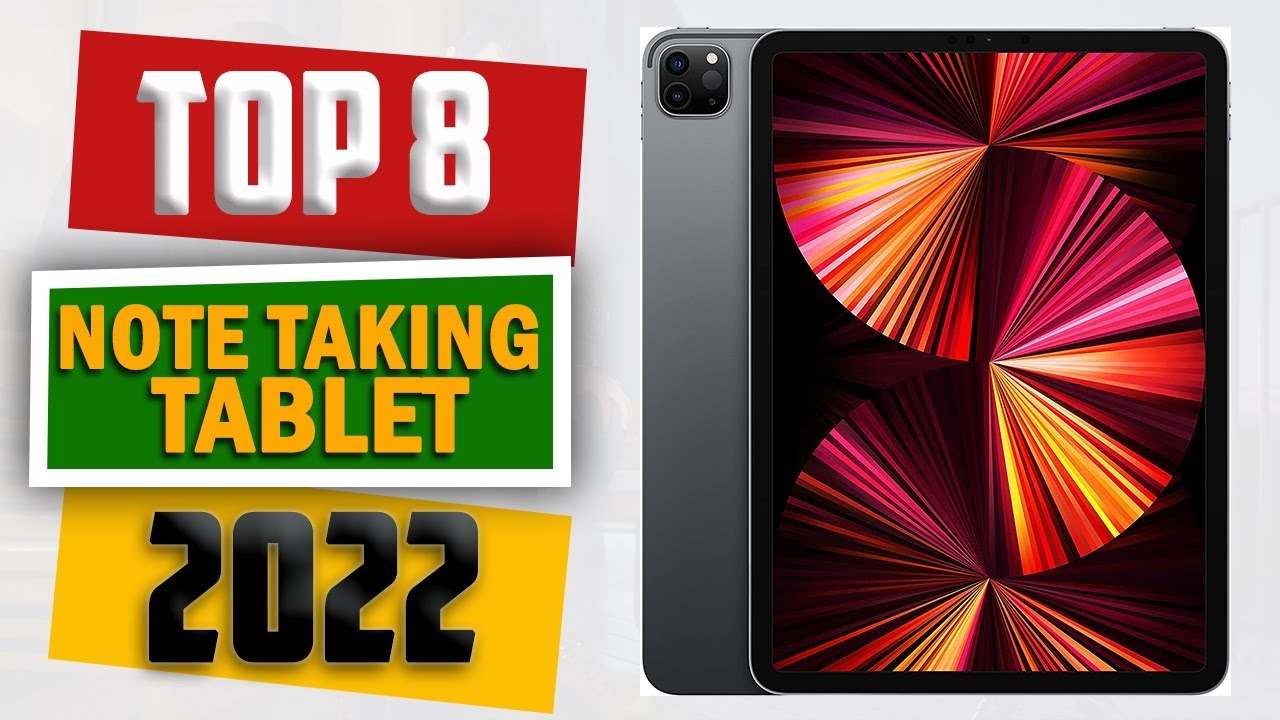 8 Best Tablets for Note Taking 2022