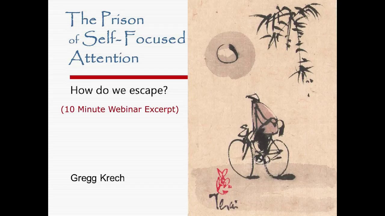 The Prison of Self-Focused Attention