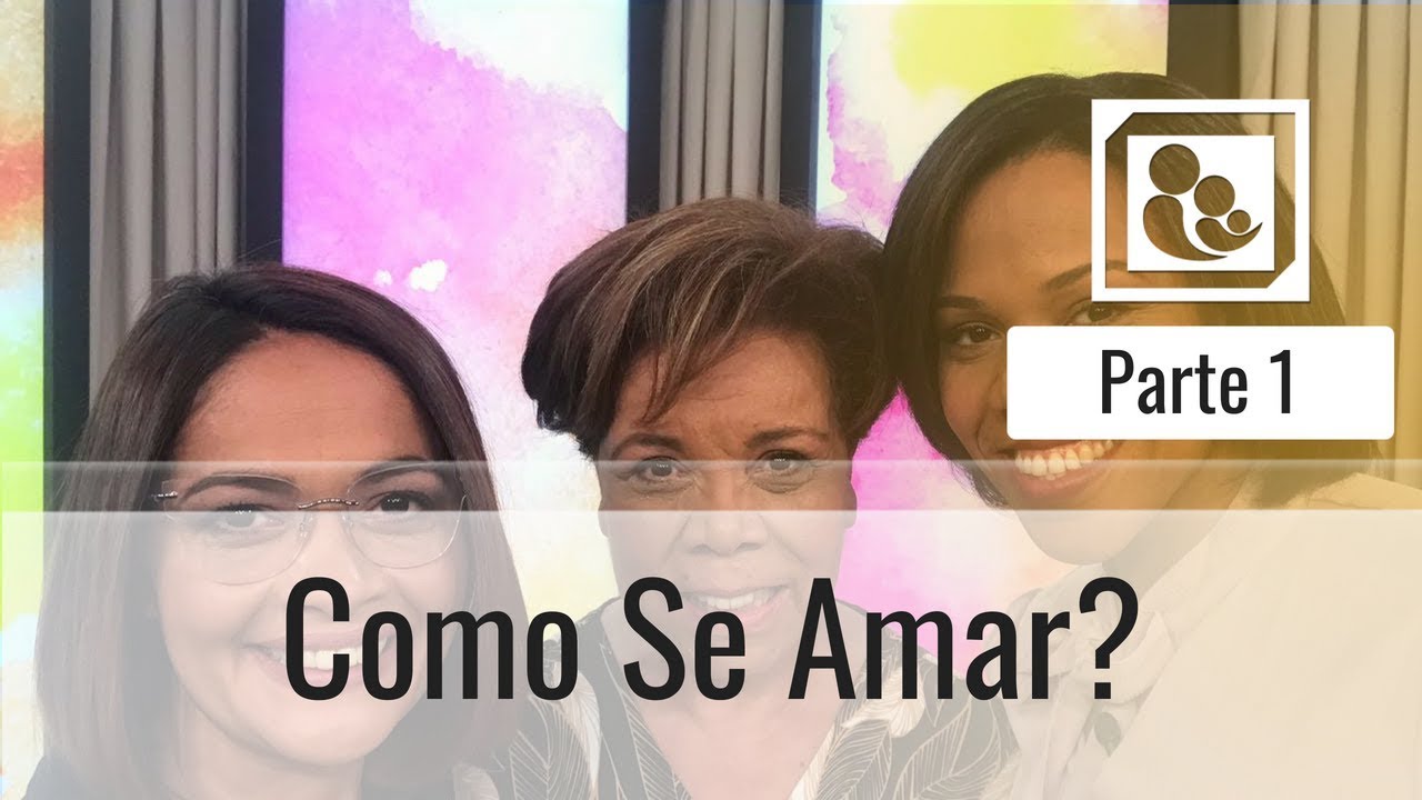Como Se Amar? - Parte 1 - Darleide Alves