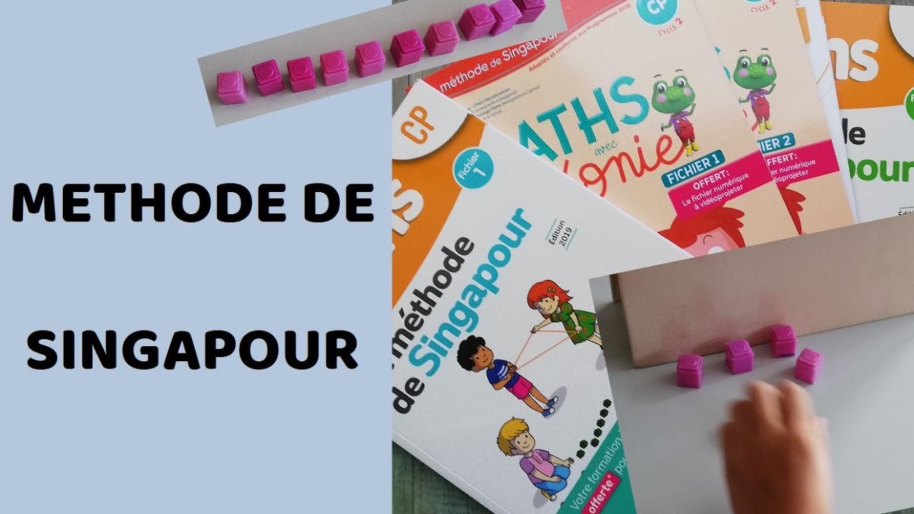 LA METHODE DE SINGAPOUR : qu'est-ce que c'est exactement ? Pour qui ?