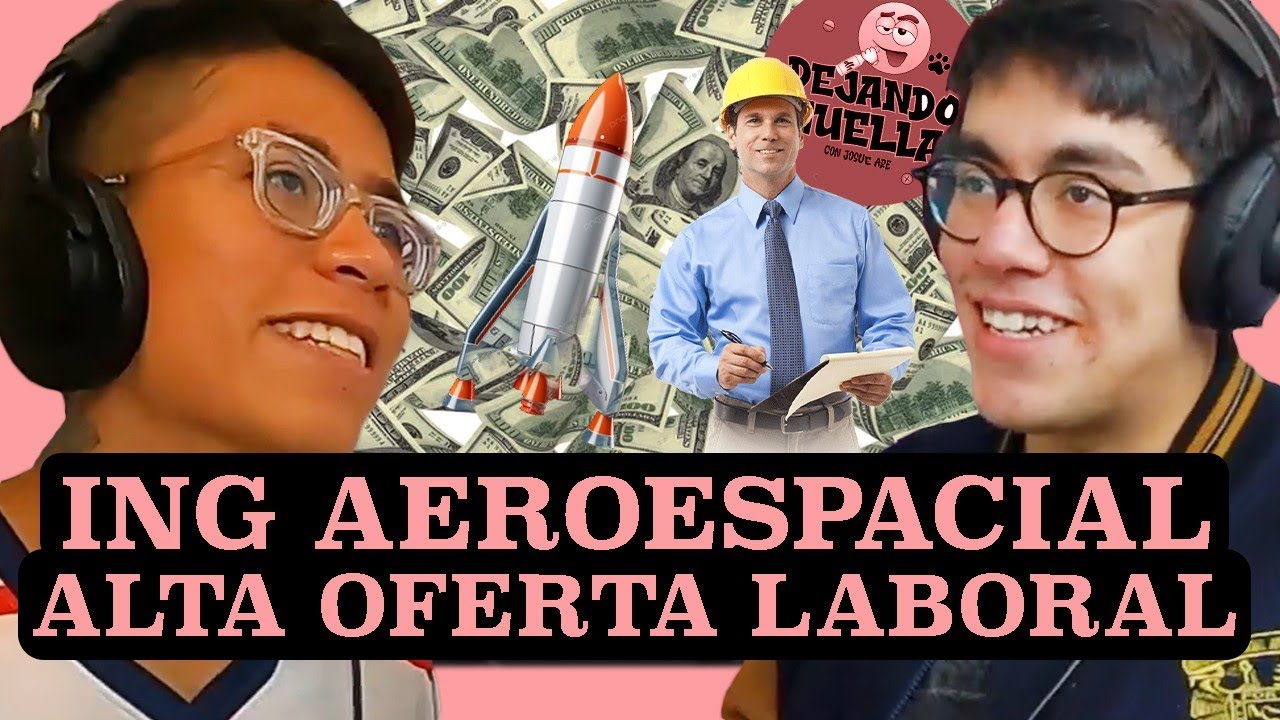 LA VENTAJA QUE TE DA EL ESTUDIAR ING AEROESPACIAL EN LA UNAM AL TENER UNA ALTA DEMANDA LABORAL