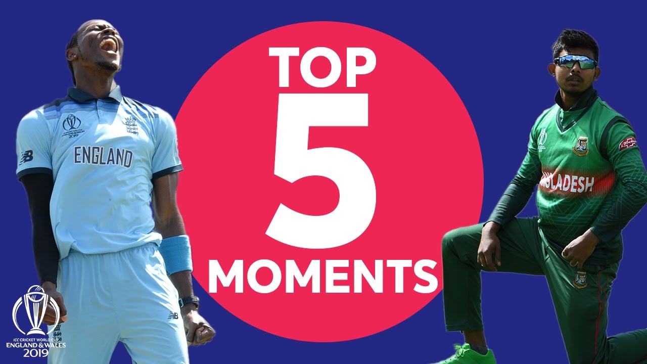 Roy? Archer? Iqbal? | England vs. Bangladesh - Top 5 Moments |&nbsp;ICC Cricket World Cup 2019