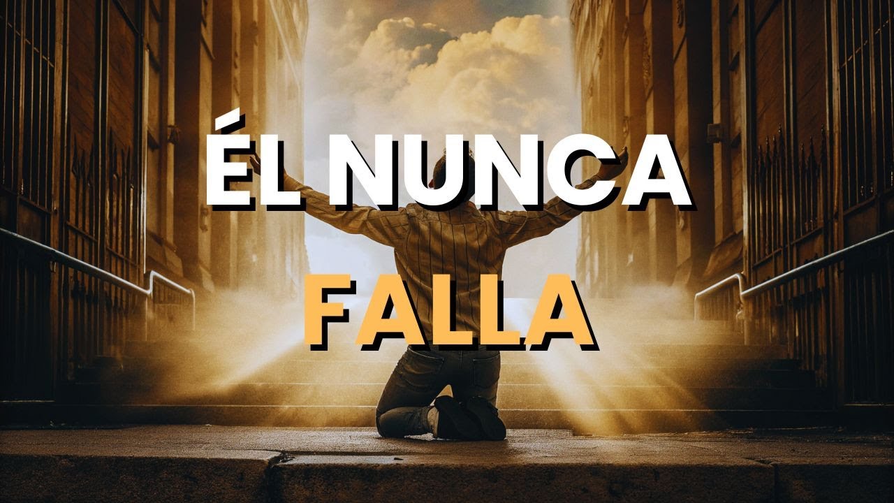 Él Nunca Falla 🙏 | Cuando Todo Se Derrumba | Música Cristiana Poderosa