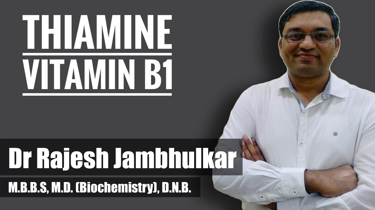 Thiamine - Beri-beri and Wernicke- Korsakoff syndrome