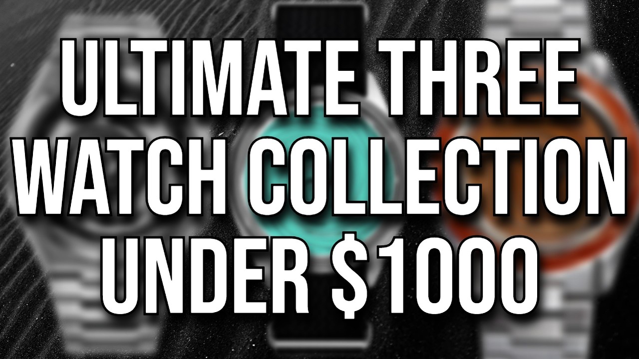 The Ultimate Three watch collection For Under $1000 In 2026 - That aren't Boring!