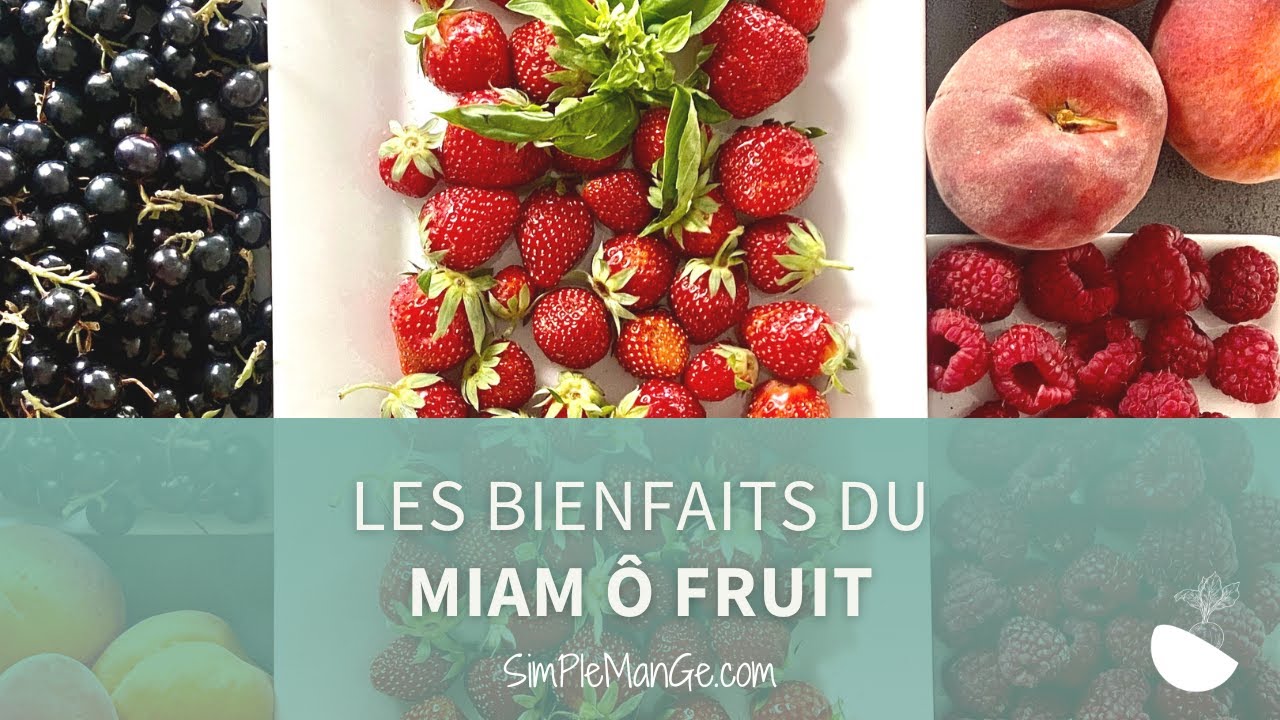 Les bienfaits du Miam O Fruit