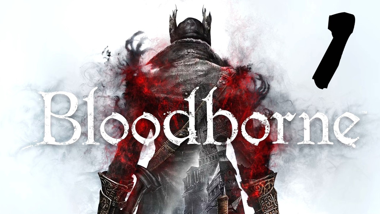 Bloodborne Full Playthrough & Guides - Day 1