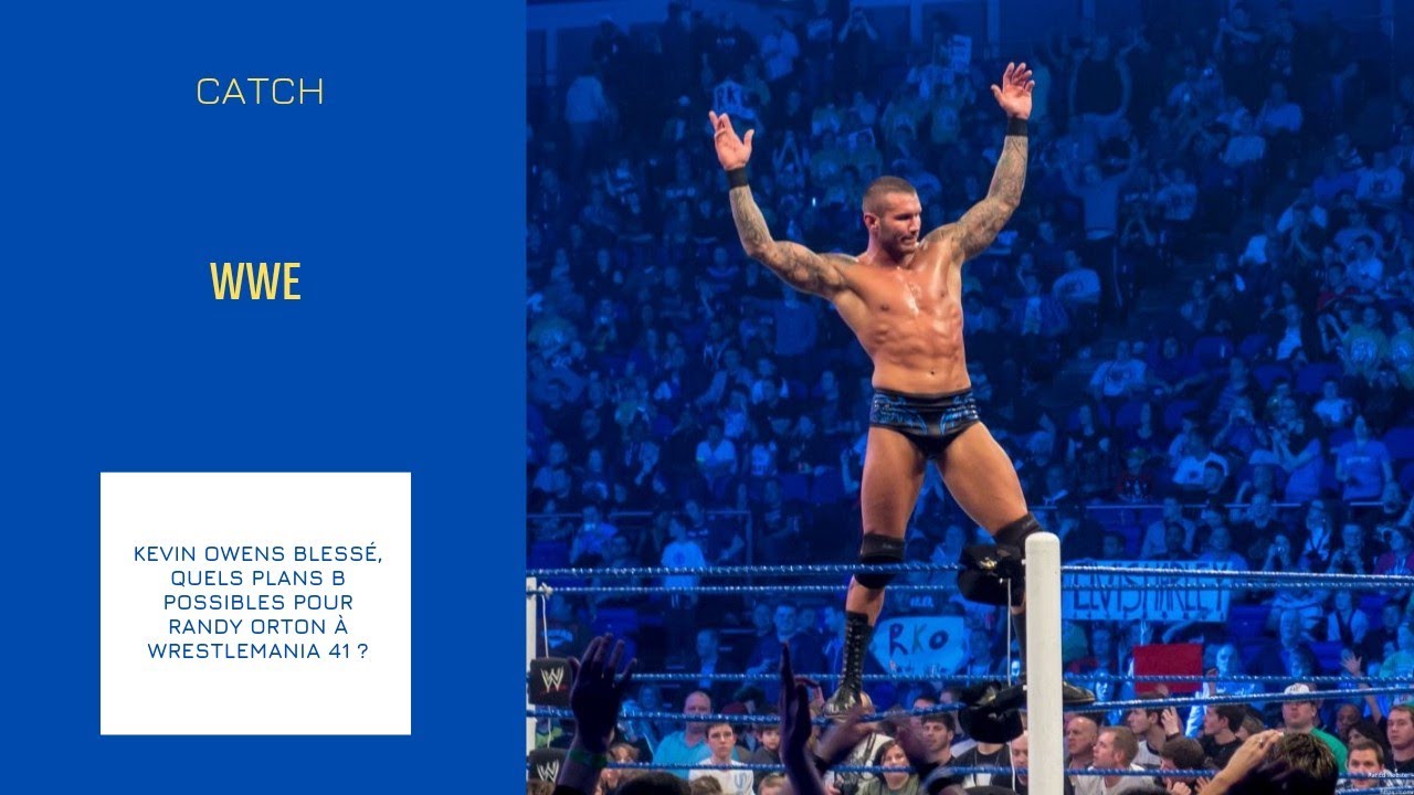 Kevin Owens blessé, quels plans B possibles pour Randy Orton à WrestleMania 41 ?