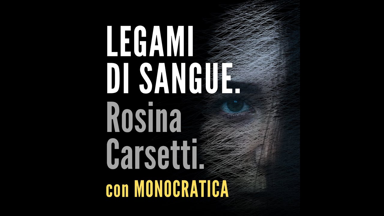 LEGAMI DI SANGUE. Rosina Carsetti.