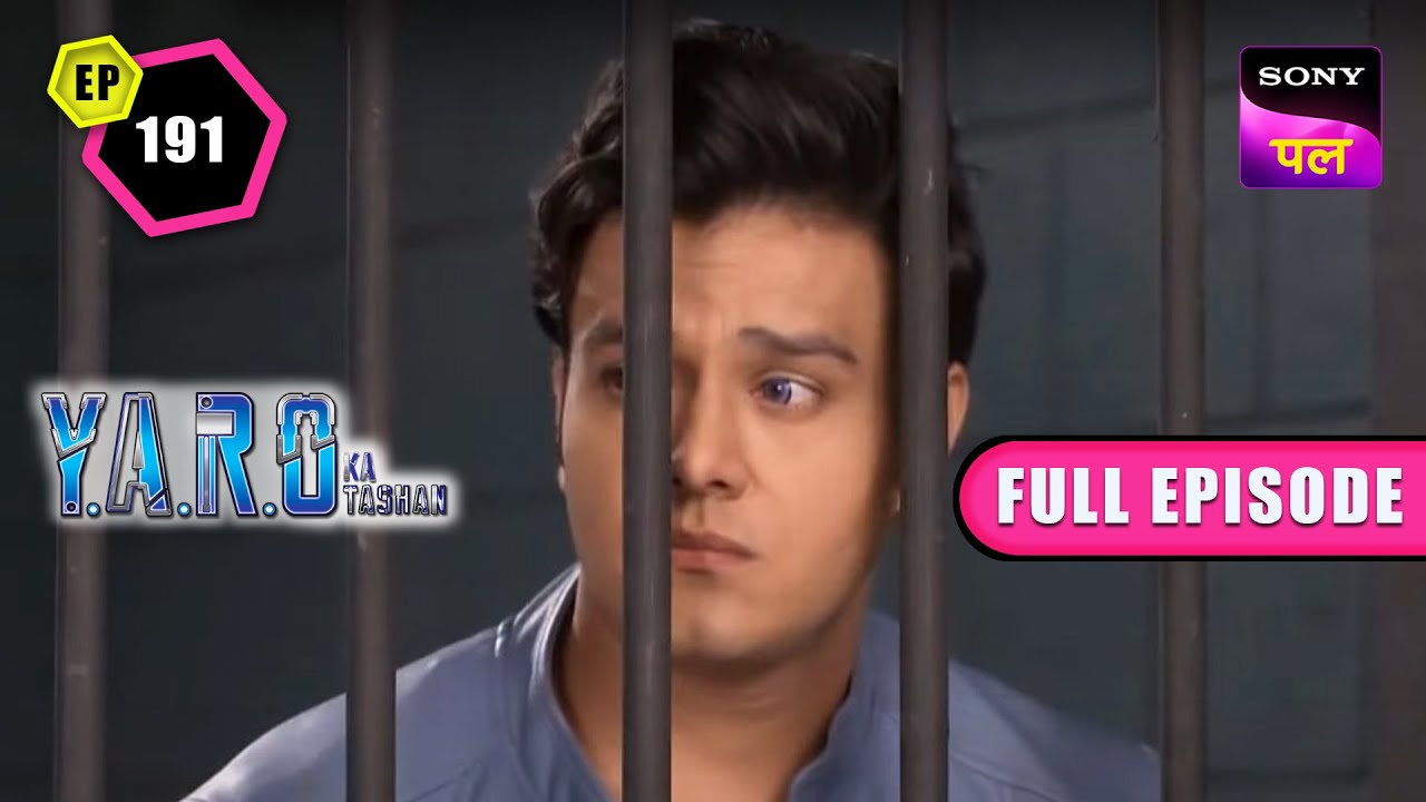 जेल से कैसे निकलेगा Yaro?  | Y.A.R.O Ka Tashan | Full Episode-191 | 4 Jan 2023