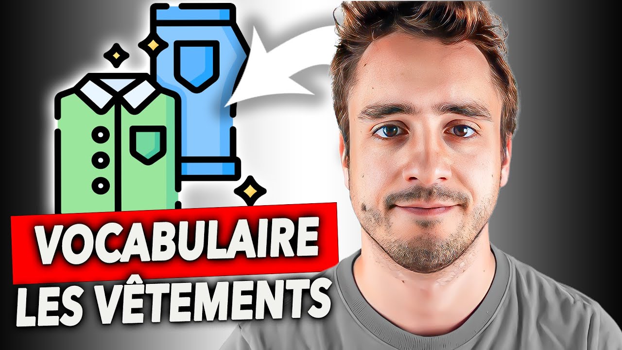 VOCABULAIRE : LES VÊTEMENTS EN FRANÇAIS