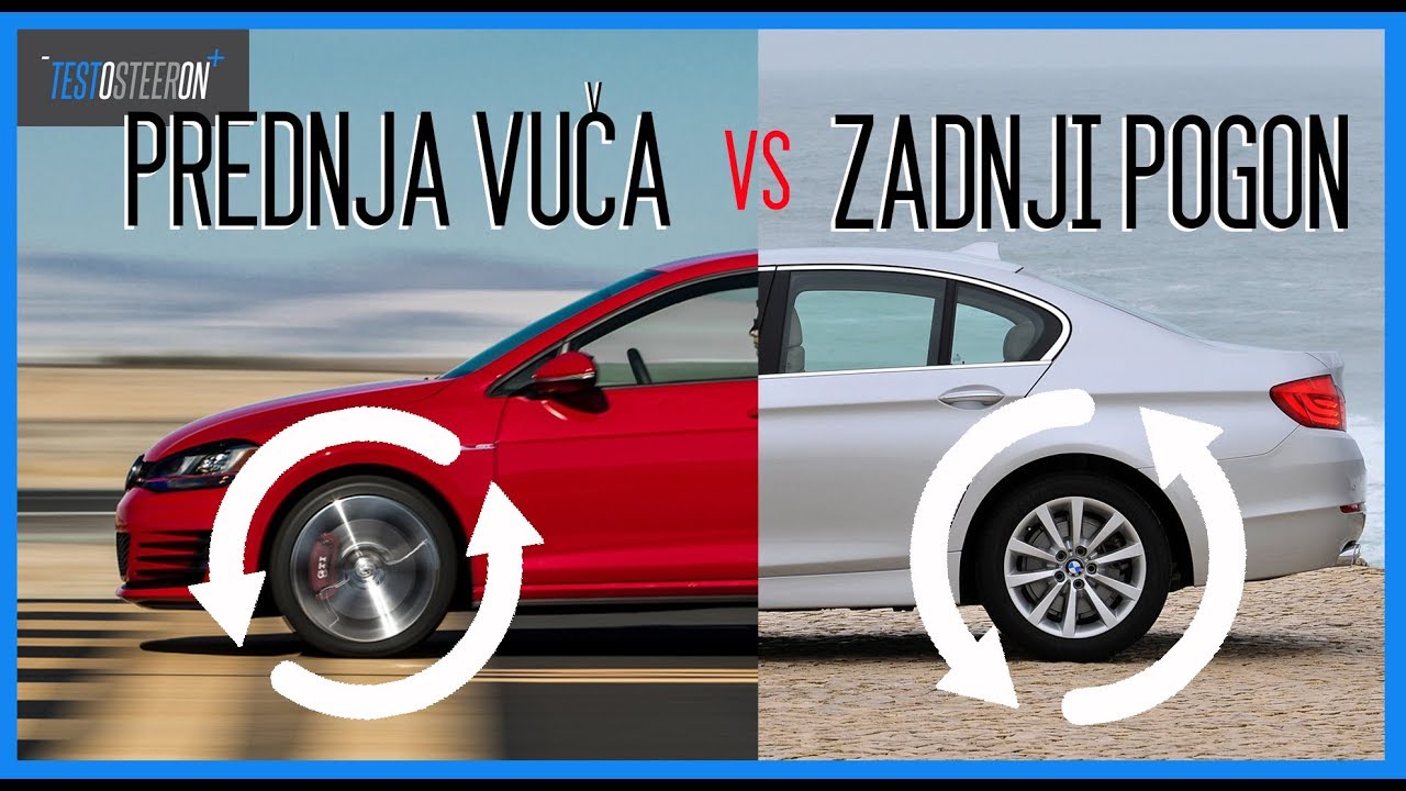 PREDNJA VUČA ili ZADNJI POGON?&Scaron;TA JE BOLJE???
