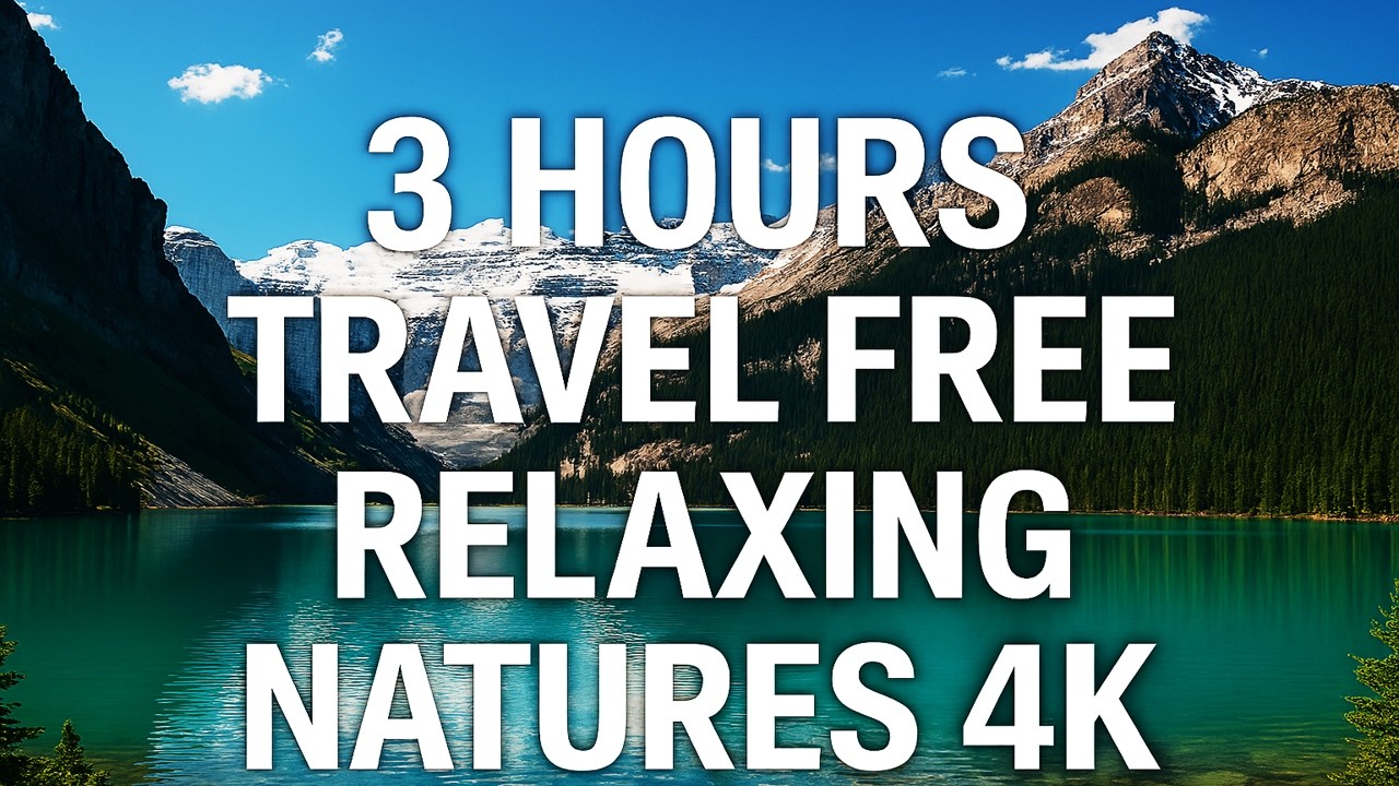 3 Hours Travel Free | Relaxing Natures 4K – Explore the World’s Serenity