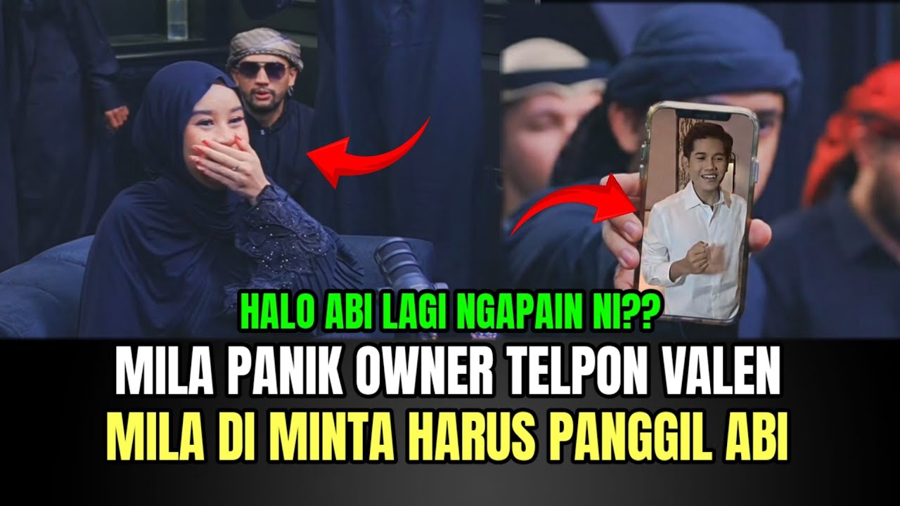 Mila Panik Owner Telpon Valen, Mila di Minta Harus Pangil Abi Valen!