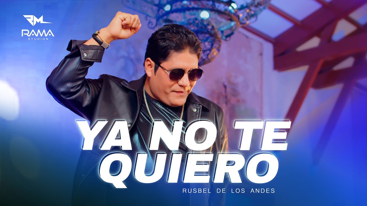 Rusbel de los Andes - Ya no te Quiero - (Video Oficial) RAMA Studios