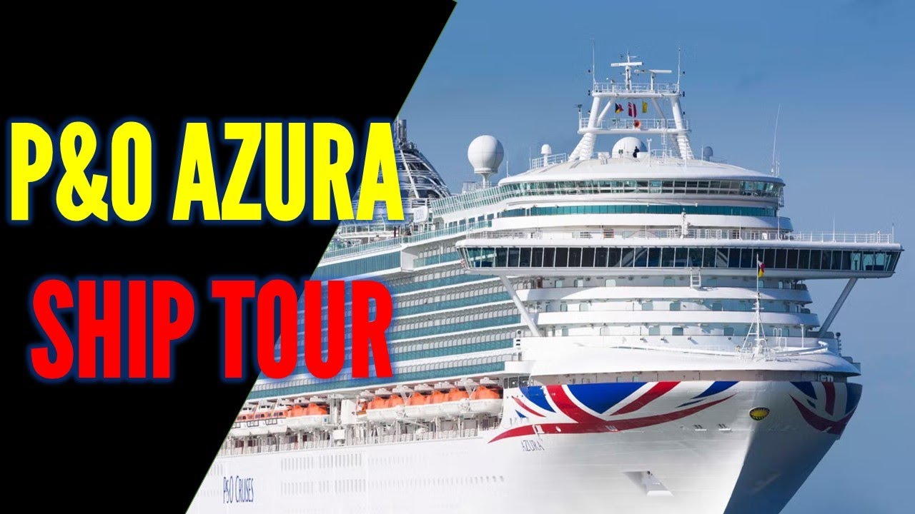 P&O Azura Ship Tour