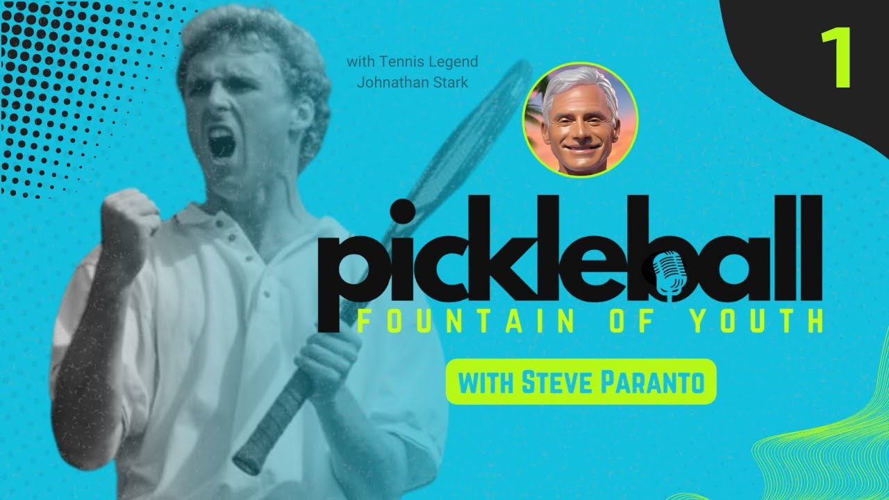 Pickleball Fountain of Youth, Episode 1, with 2-time Tennis Grand Slam Champion Jonathan Stark