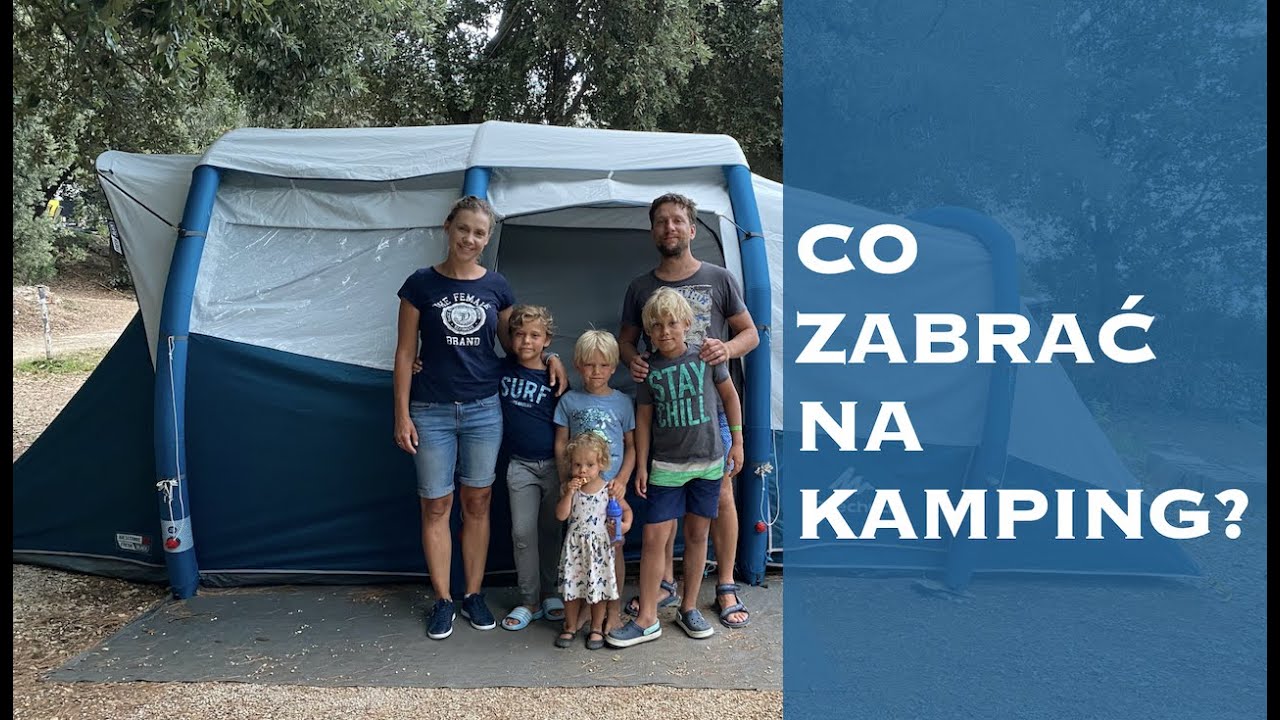 Pod namiot z rodziną - praktyczny poradnik co ze sobą zabrać