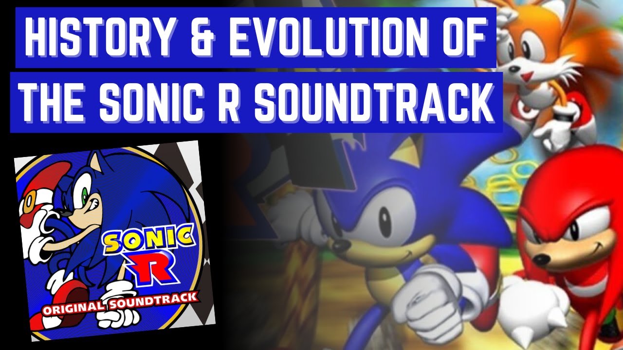 The HIstory & Evolution of the Sonic R Soundtrack