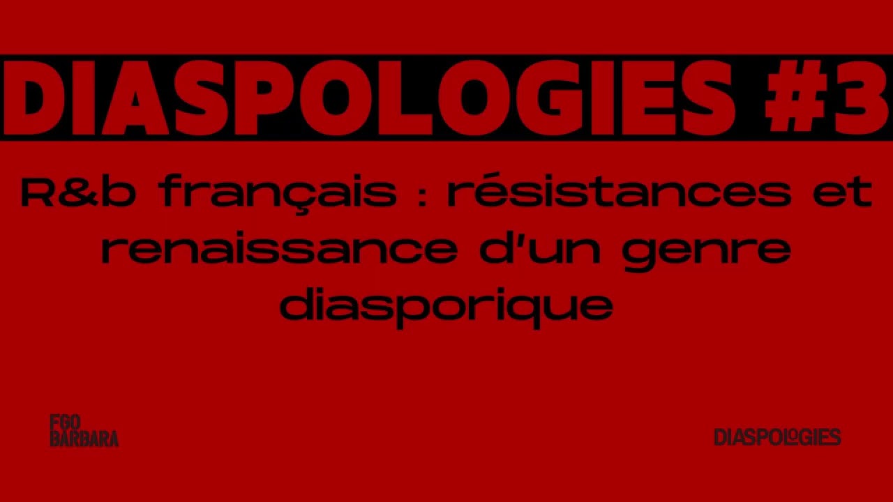 DIASPOLOGIES #3 : R&B français, résistances et renaissance d'un genre diasporique