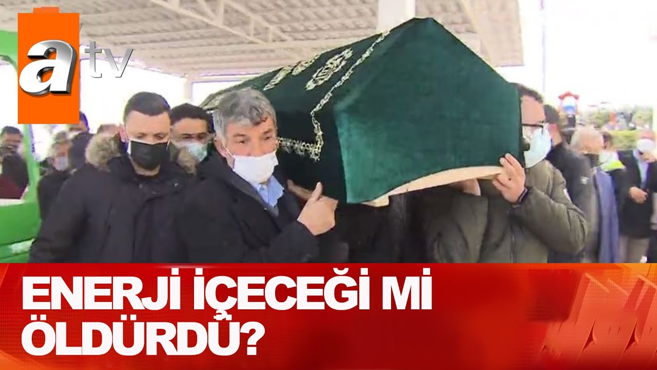 Enerji içeceği mi öldürdü? - Atv Haber 10 Mart 2021