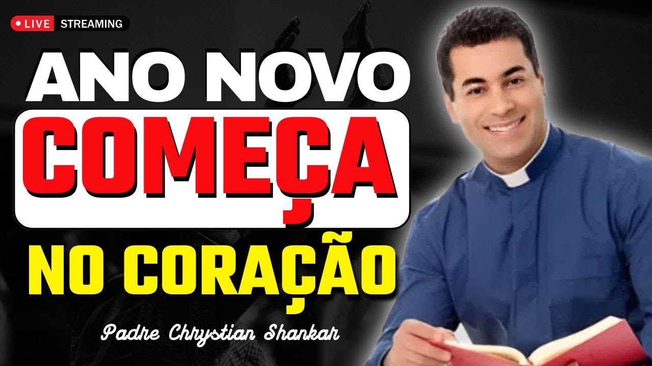 Ano Novo na Graça de Deus: Vida Nova Começa no Coração | Padre Chrystian Shankar
