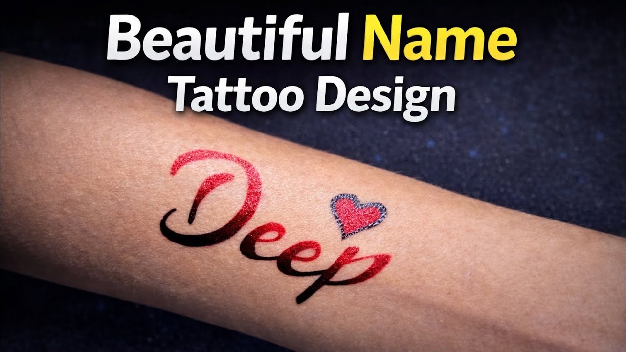 Beautiful Temporary Name Tattoo | Deep Name Tattoo Design