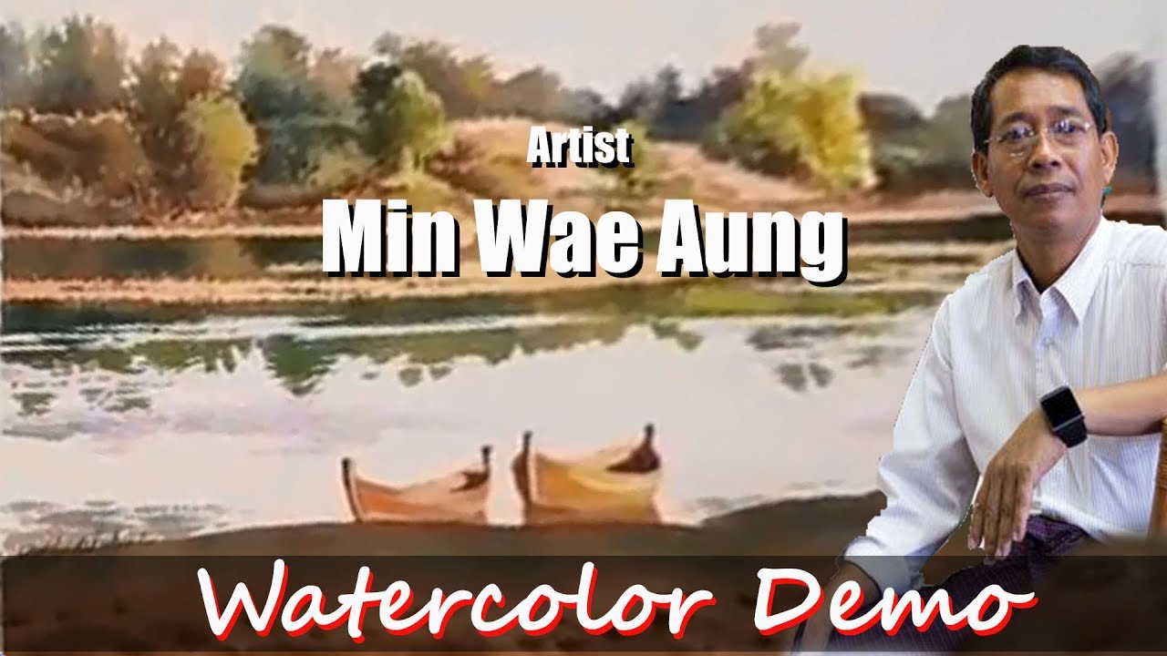 Watercolor Demonstration - Artist Min Wae Aung - Myanmar  (Real Time)