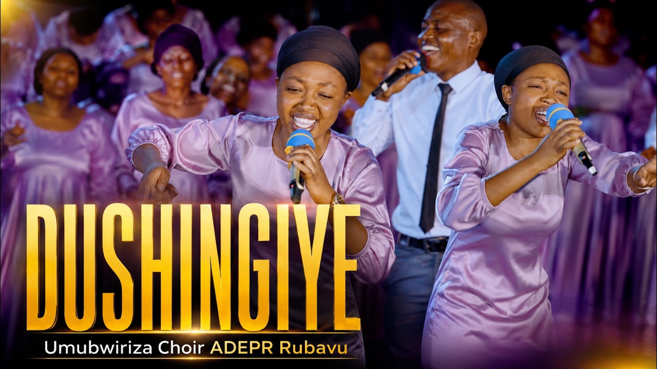 DUSHINGIYE BY UMUBWIRIZA CHOIR ADEPR RUBAVU