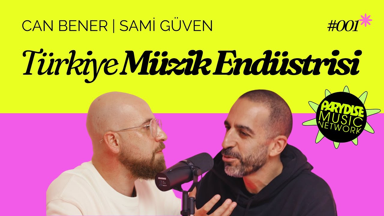 Dijital Müzik Dağıtımı ve Global Müzik Sohbetleri :Türkiye Müzik Endüstrisi | Can Bener, Sami Güven 