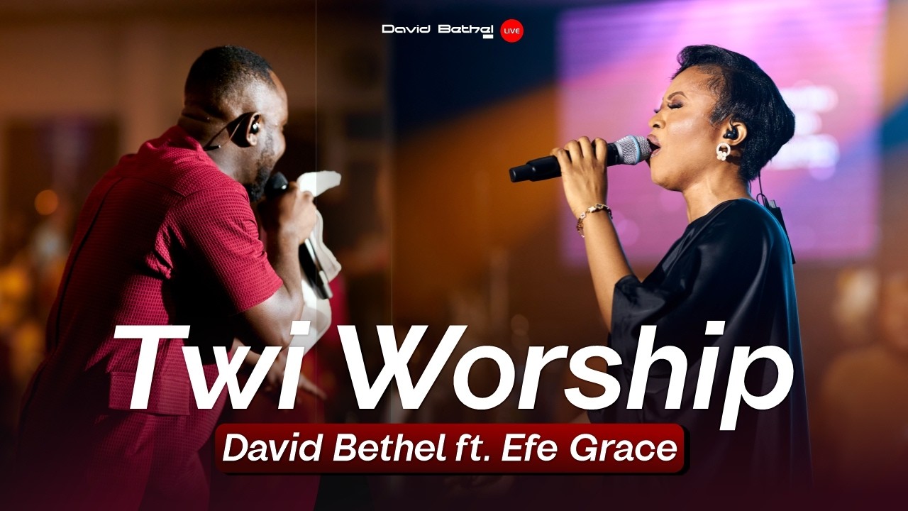 TWI WORSHIP - DAVID BETHEL FT. EFE GRACE